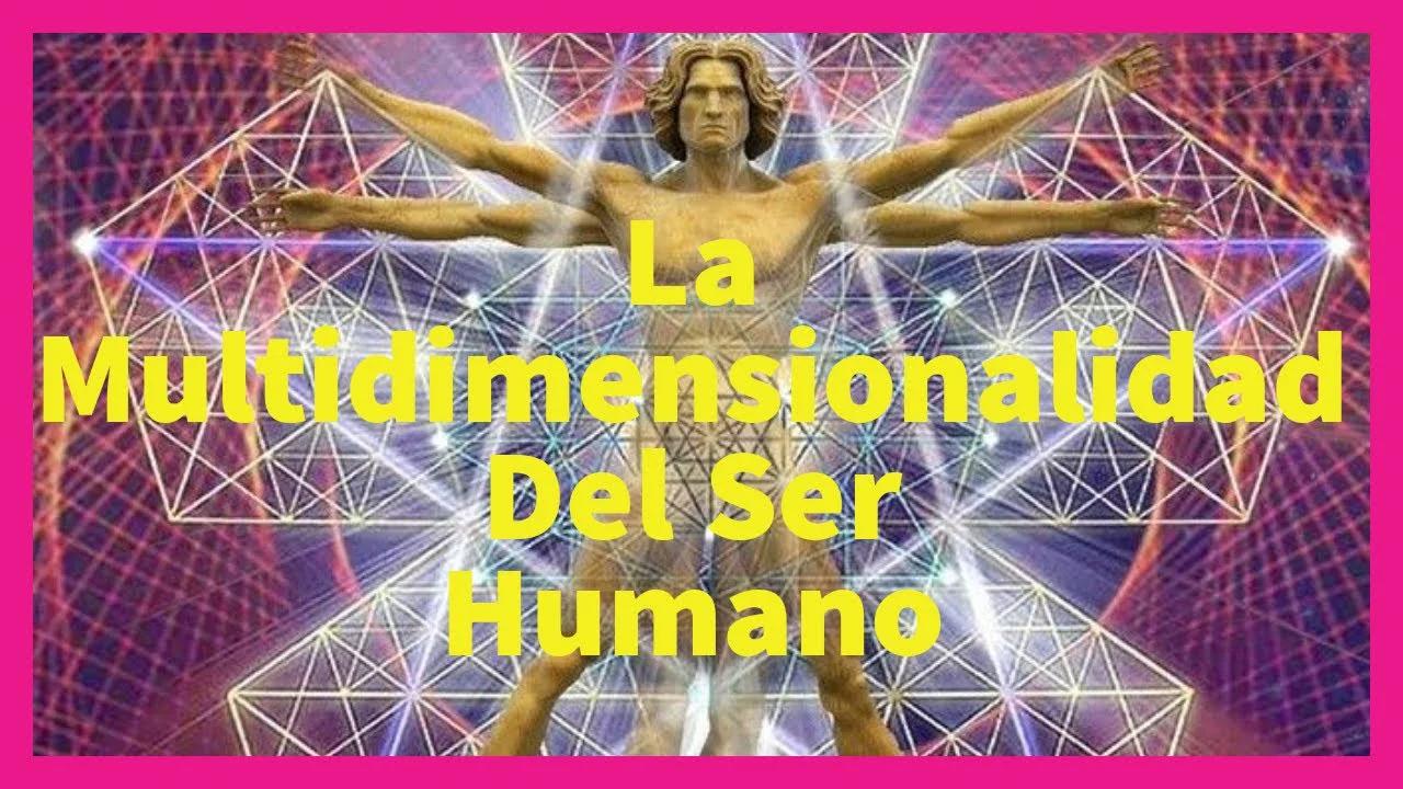 La Multidimensionalidad del ser humano.