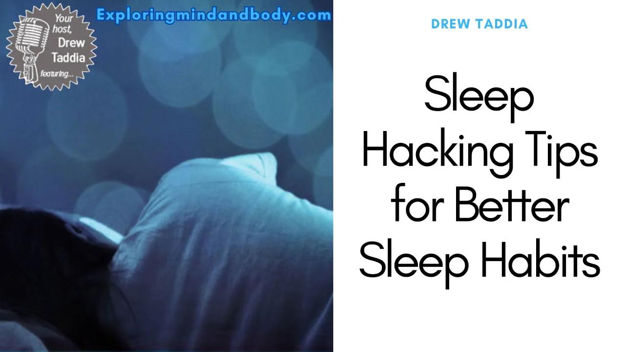 EMB #629: Sleep Hacking Tips for Better Sleep Habits