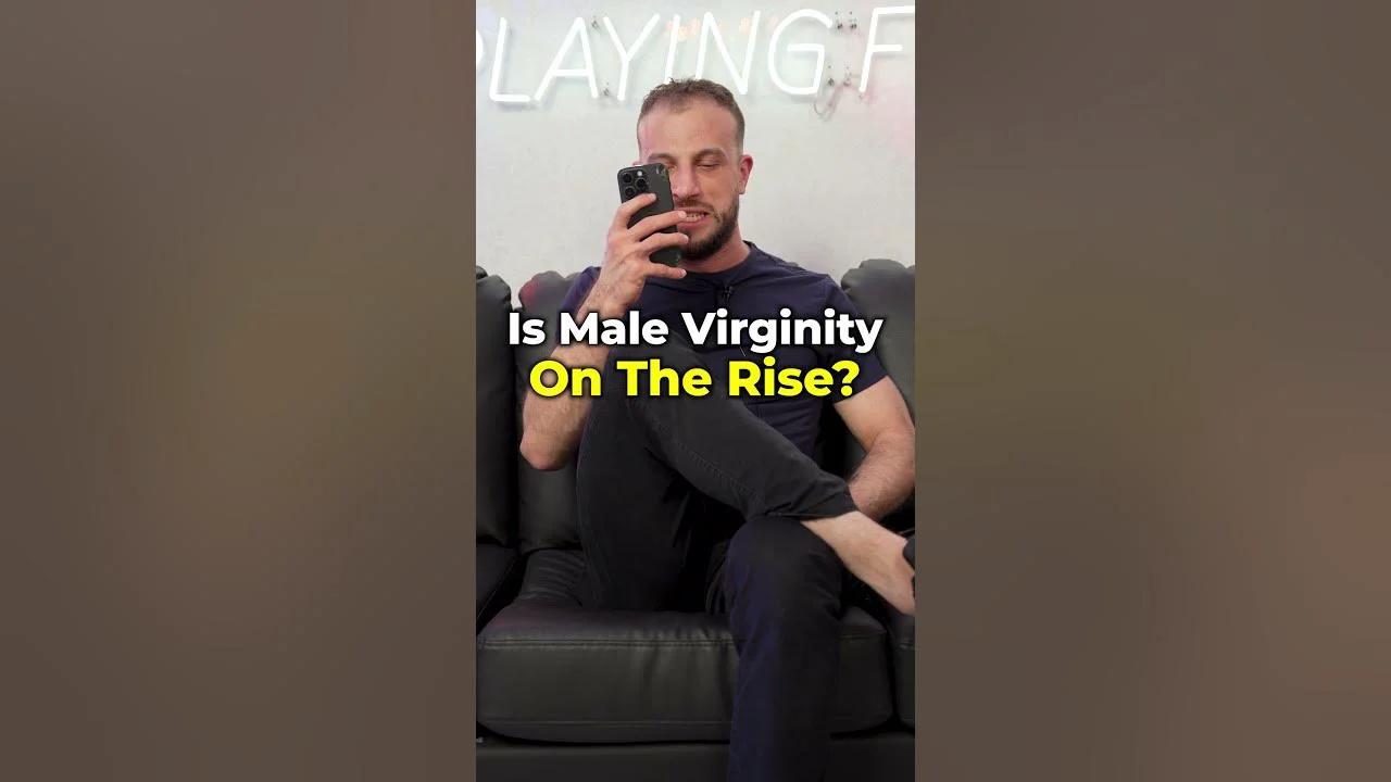 Is Male Virginity REALLY On The Rise?