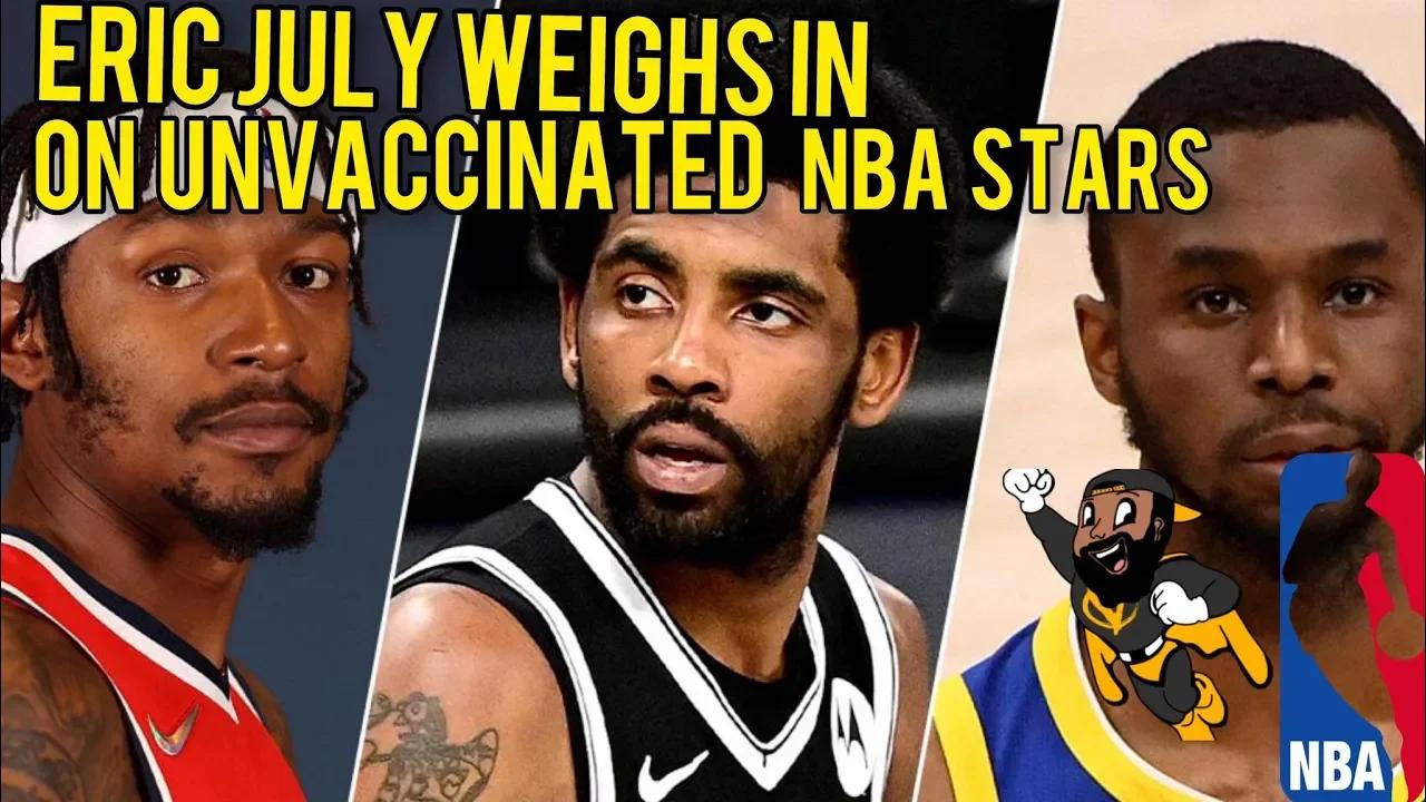 Eric July Weighs In On Influential Voices in the NBA on Vaccinations ...