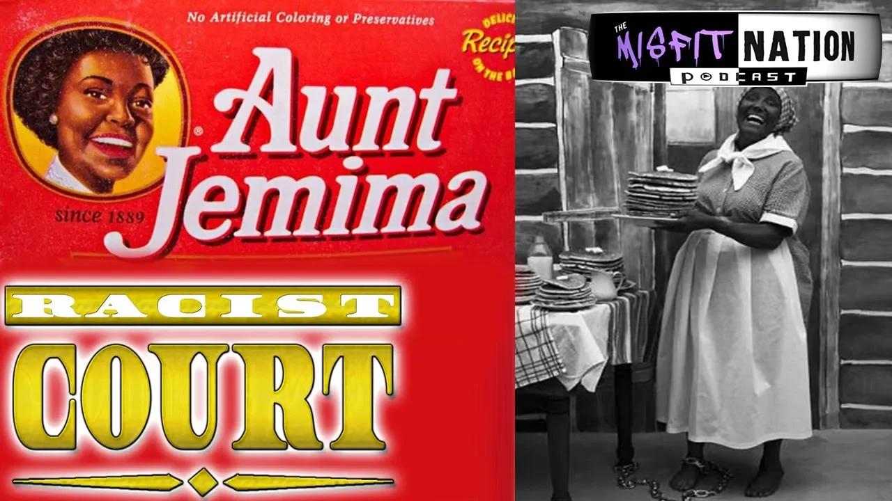 Why Is Aunt Jemima Racist Racist Court   3BcQF 6Mstw