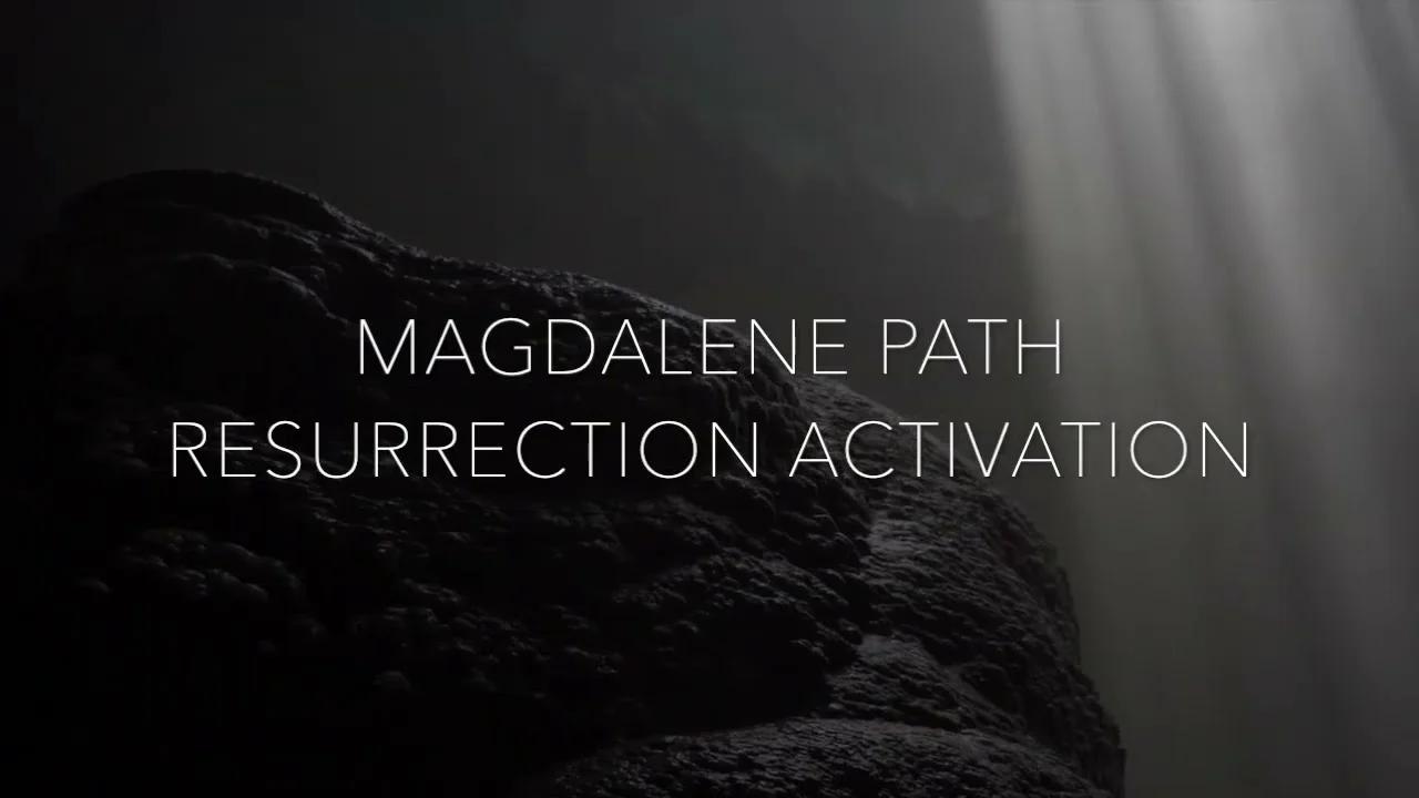 Magdalene Path Resurrection Activation