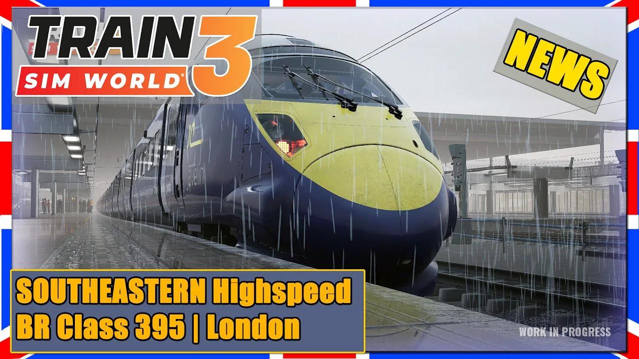 Train Sim World 3 Southeastern Highspeed Br Class 395 Strecken