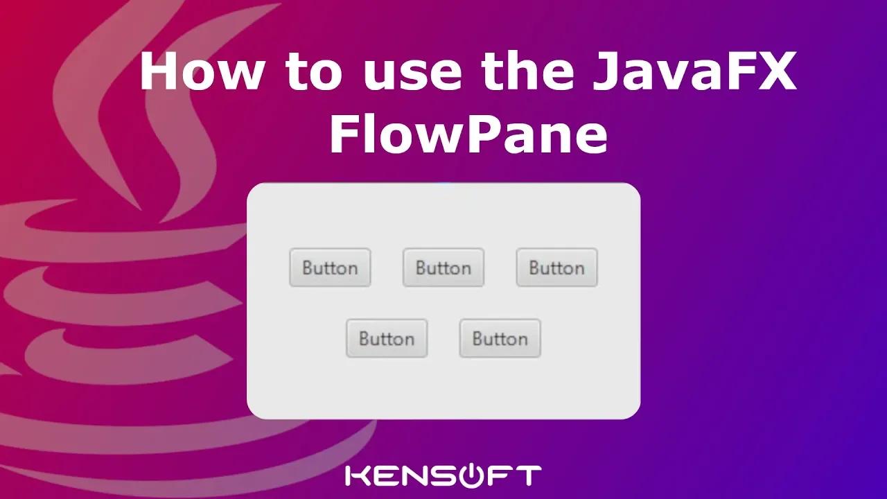 How to use the JavaFX FlowPane