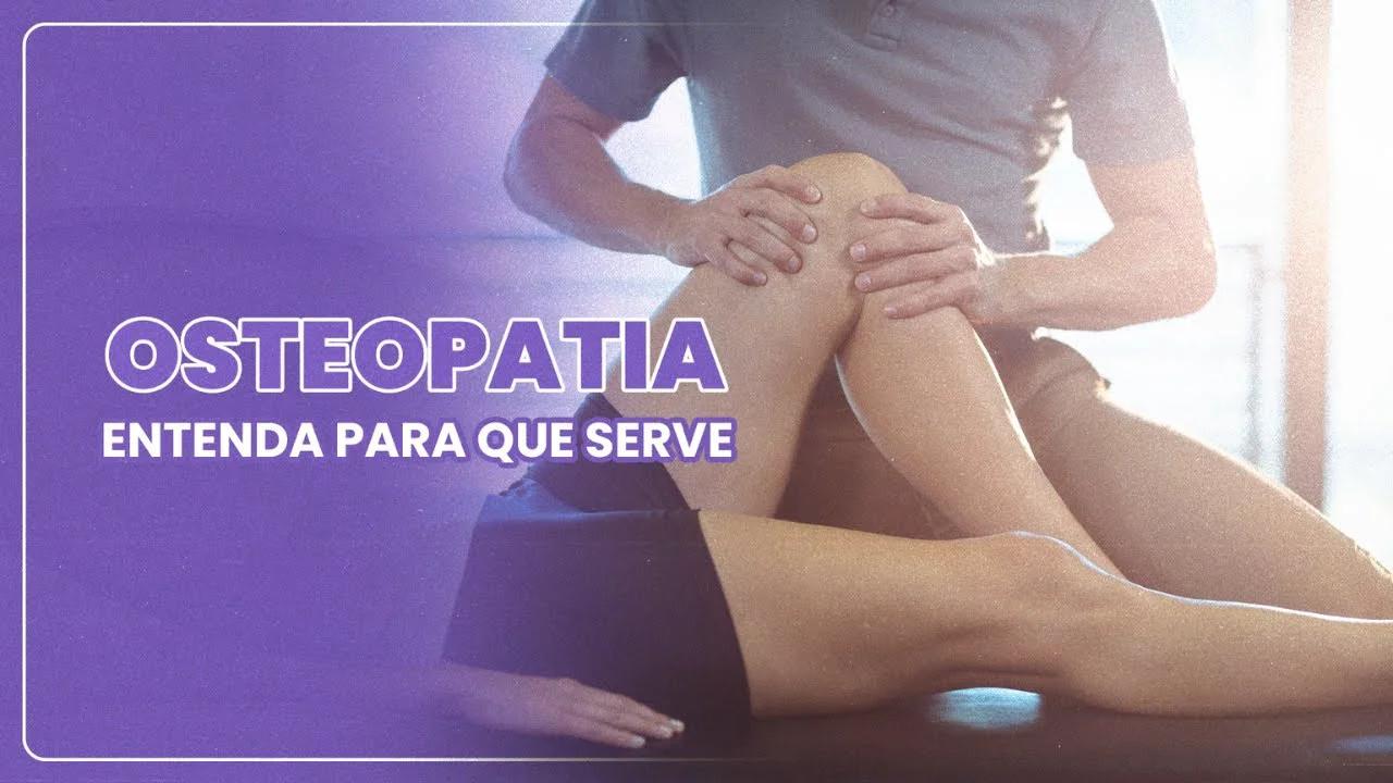 Osteopatia - entenda para que serve