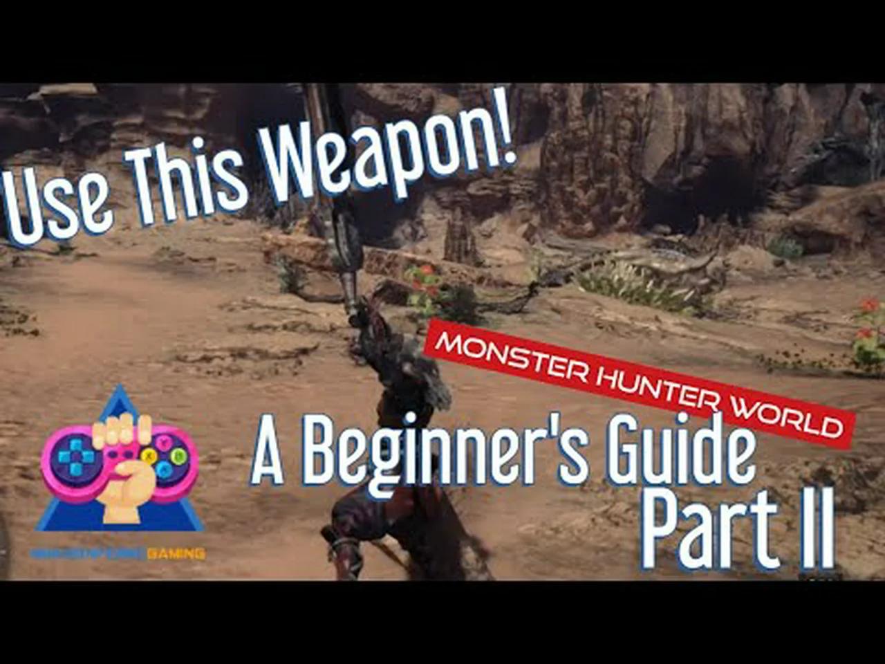 A Beginner's Guide To Monster Hunter World Part II - MinusInfernoGaming