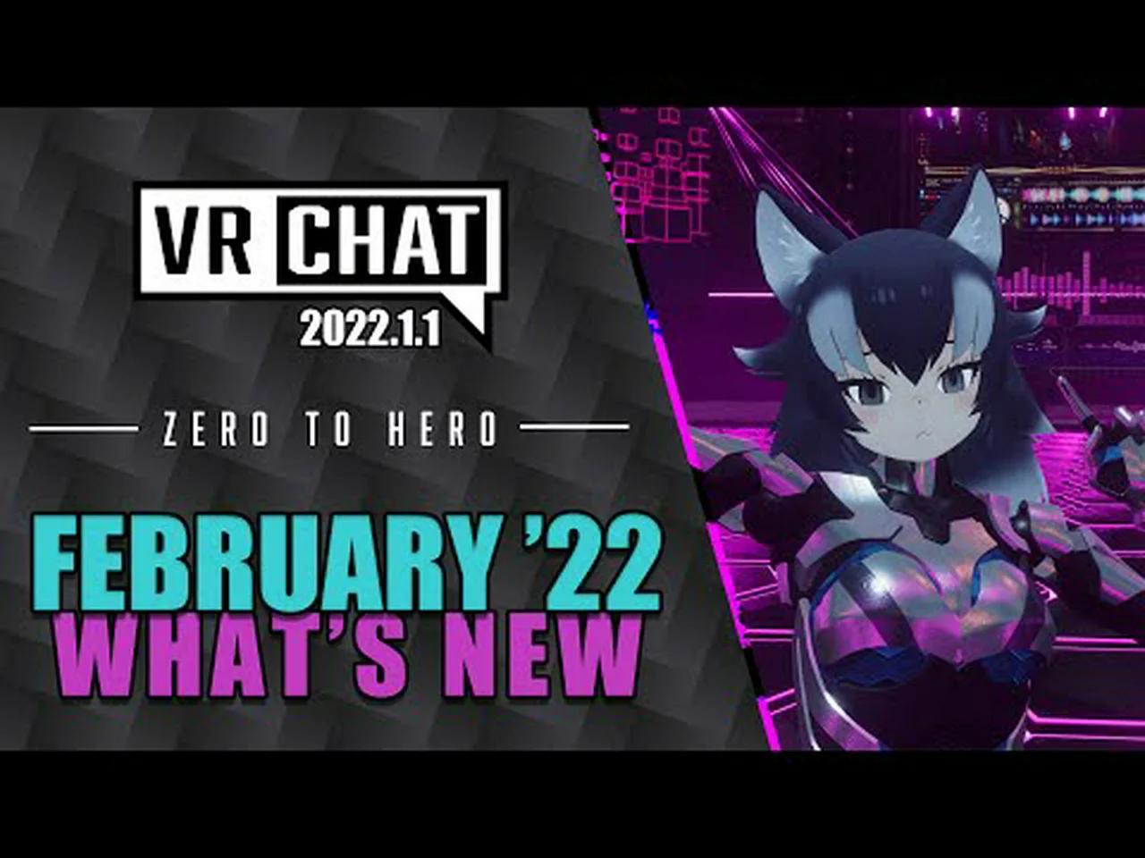 VRChat Update: Zero To Hero (February '22)