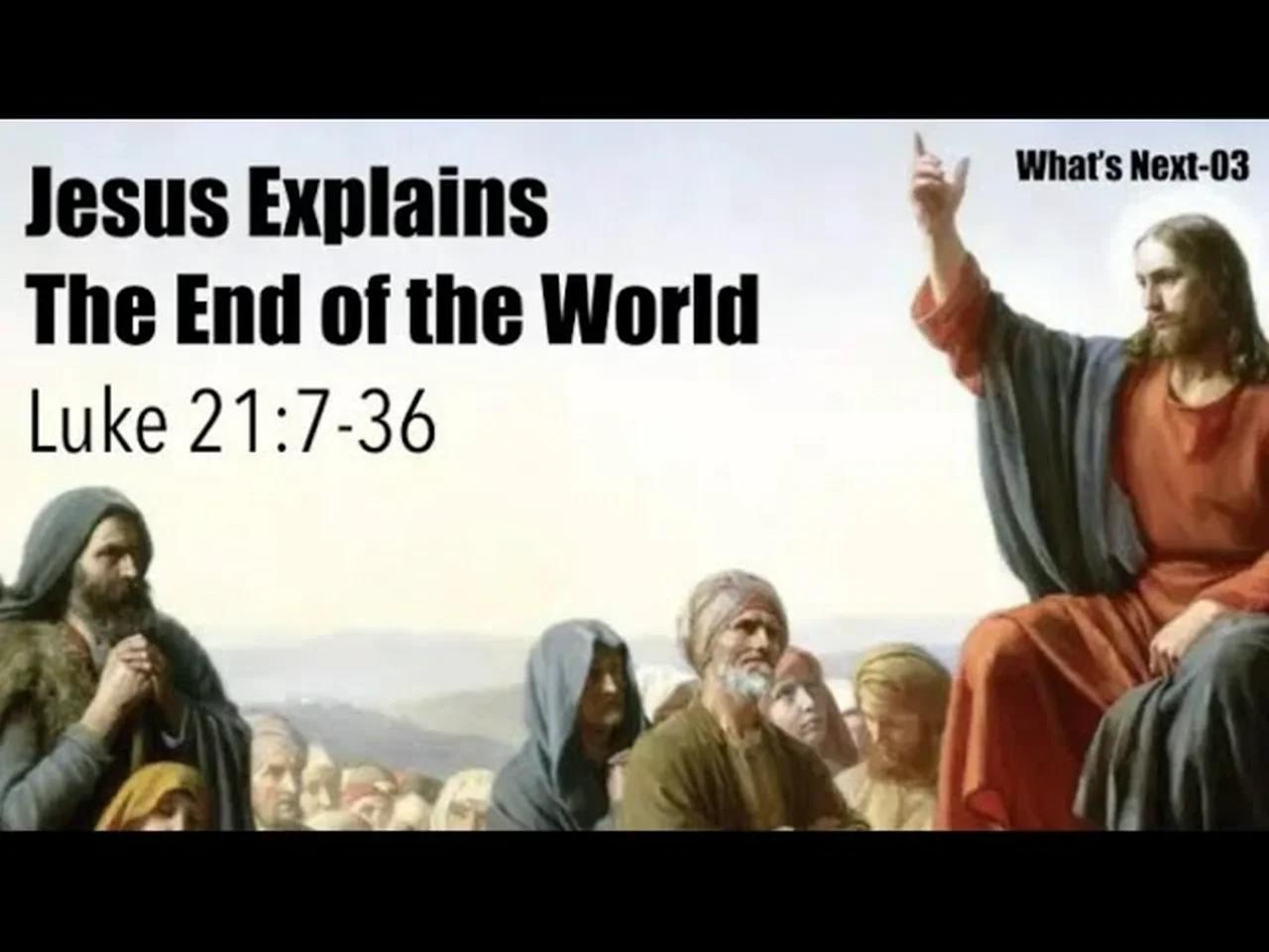 JESUS ALONE CAN EXPLAIN THE END OF THE WORLD