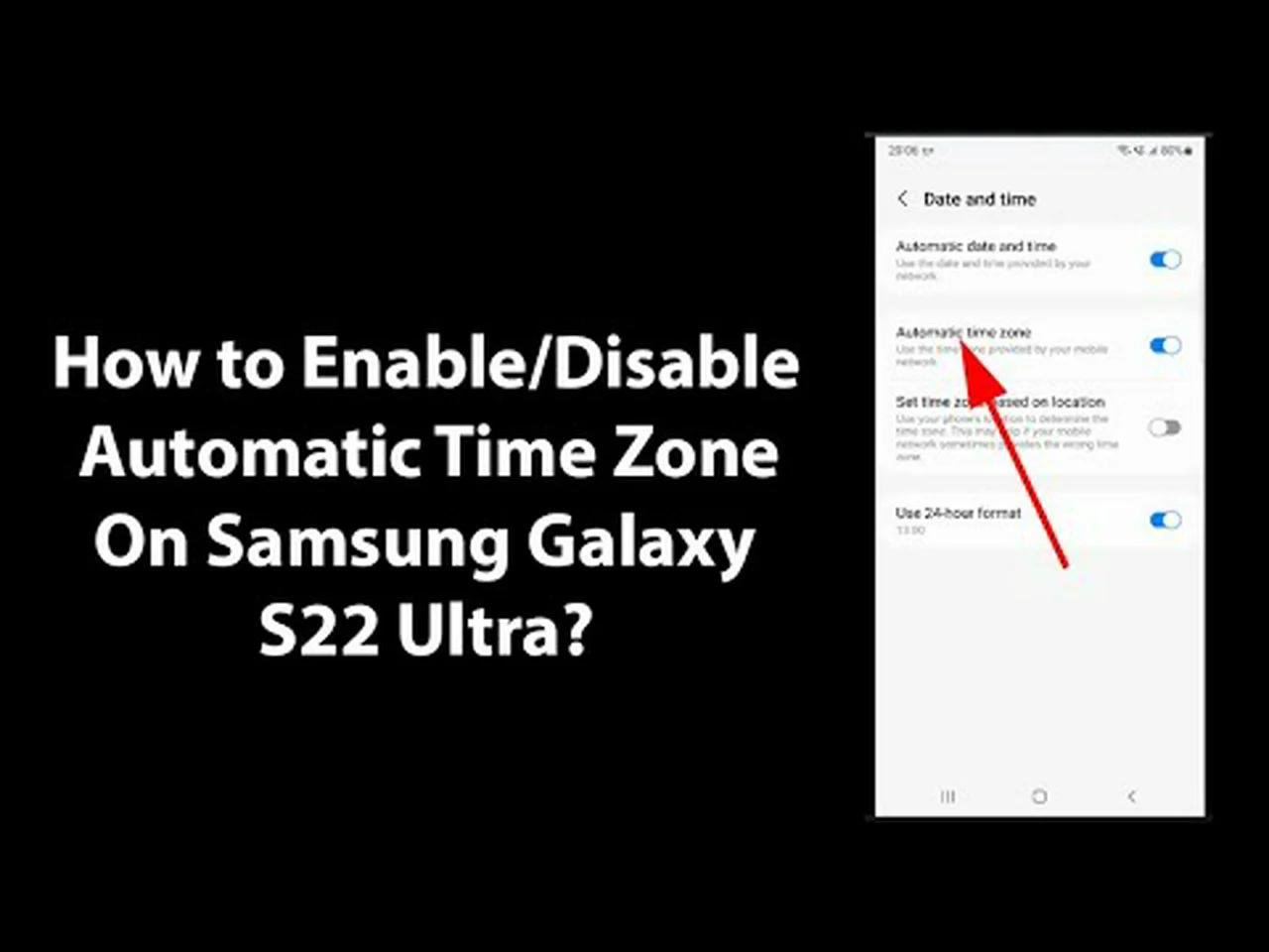 How to Enable/Disable Automatic Time Zone On Samsung Galaxy S22 Ultra?