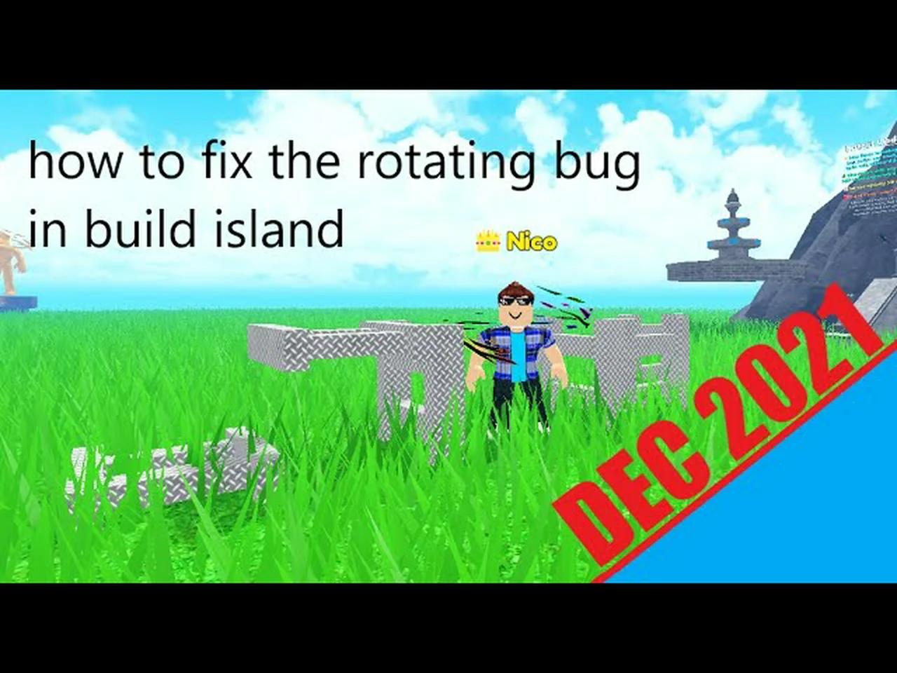 How to fix the rotating bug in build island
