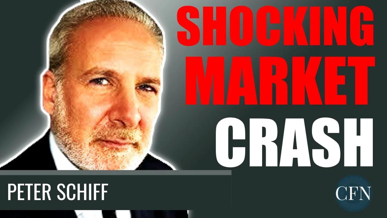Peter Schiff: Shocking Market Crash