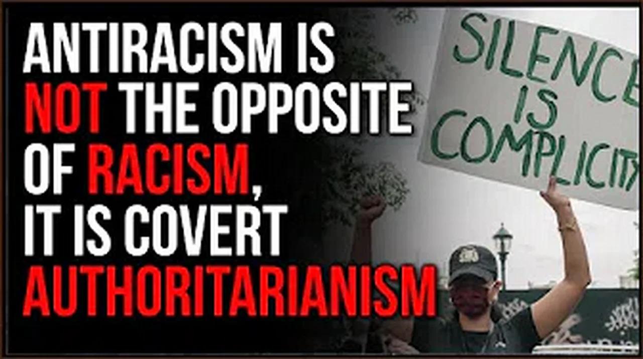Anti-Racism Does NOT Mean Not Being Racist, It Means MORE Authoritarianism