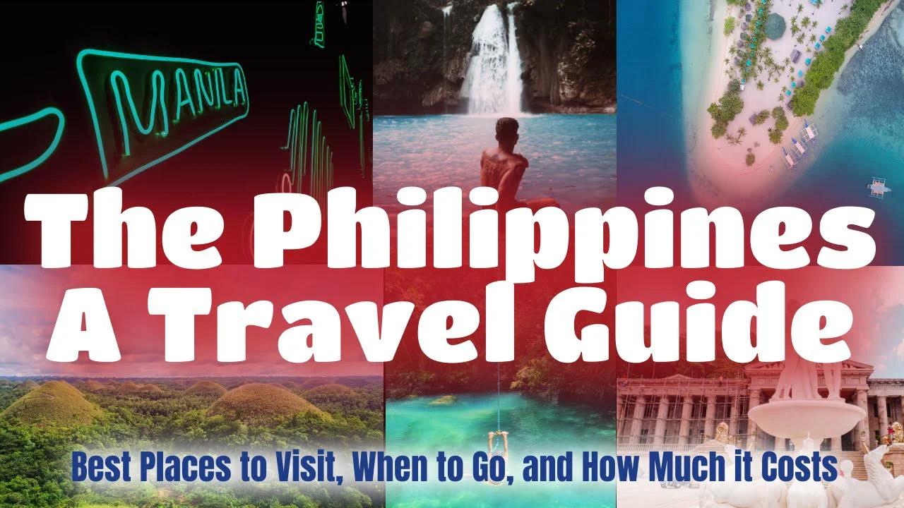 The Philippines: A Travel Guide to the Best Places to Visit, When to Go ...