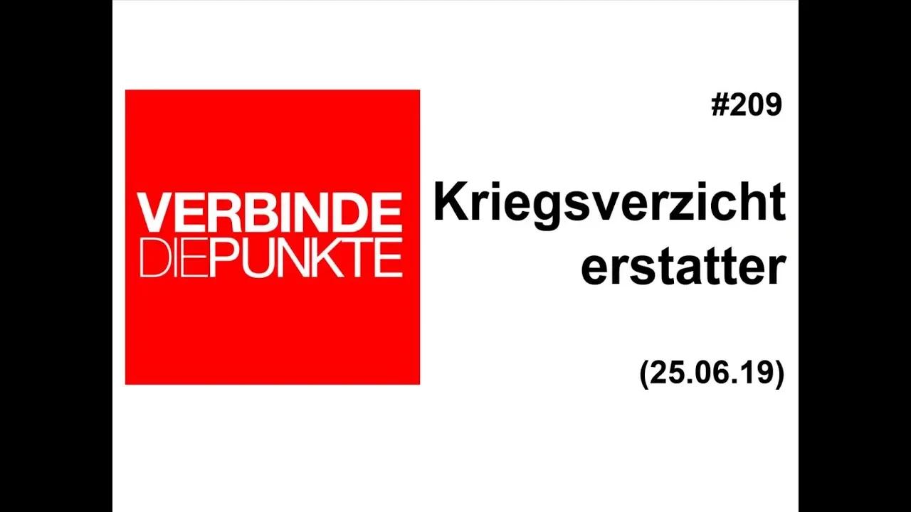 Verbinde die Punkte #209: Kriegsverzichterstatter (25.06.2019)