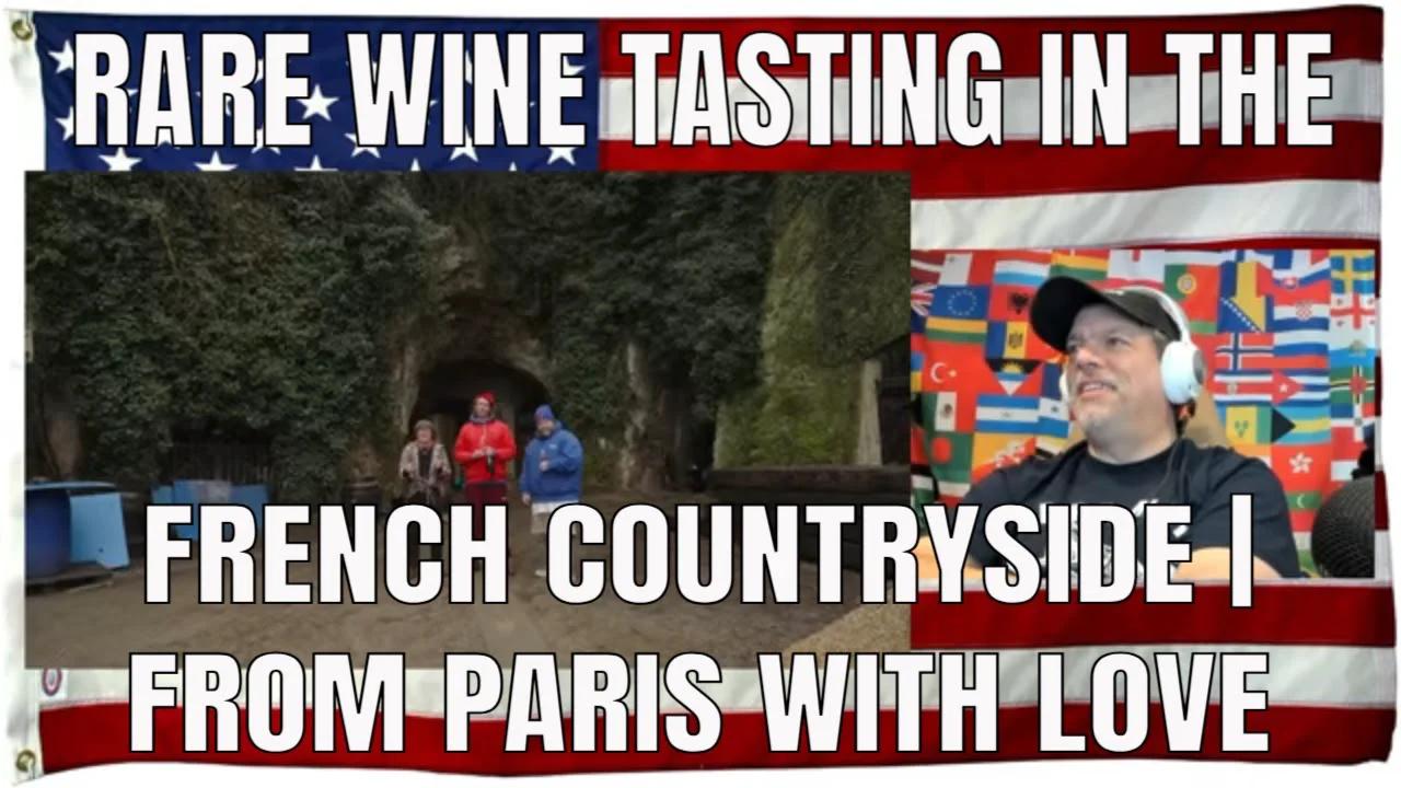RARE WINE TASTING IN THE FRENCH COUNTRYSIDE | FROM PARIS WITH LOVE PART TROIS - REACTION