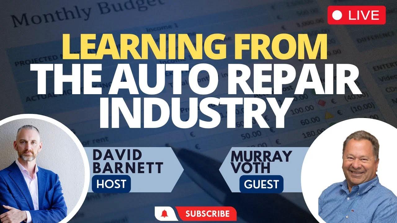 LIVE Murray Voth- Learning from the auto repair industry