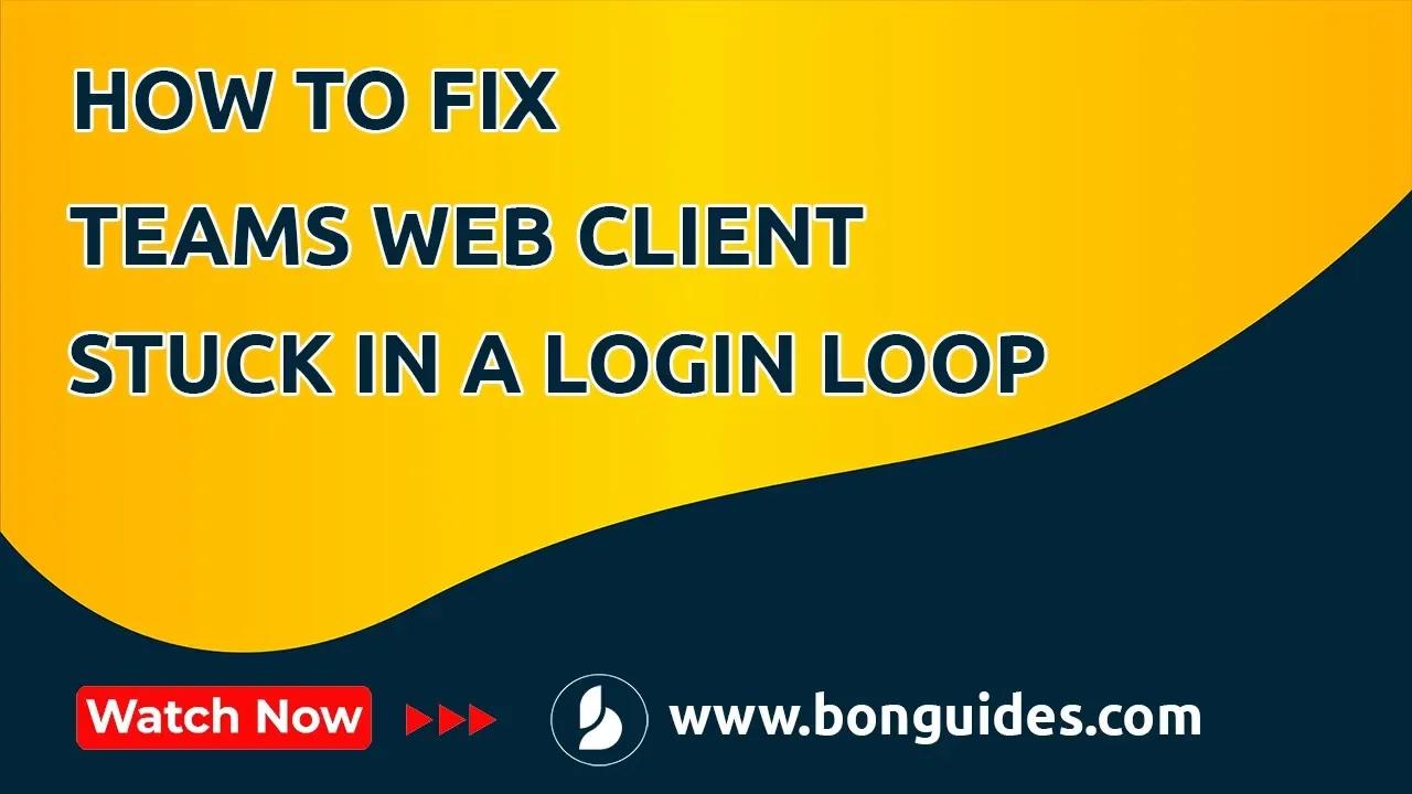 TEAMS WEB CLIENT IS STUCK IN A LOGIN LOOP intelligence overview