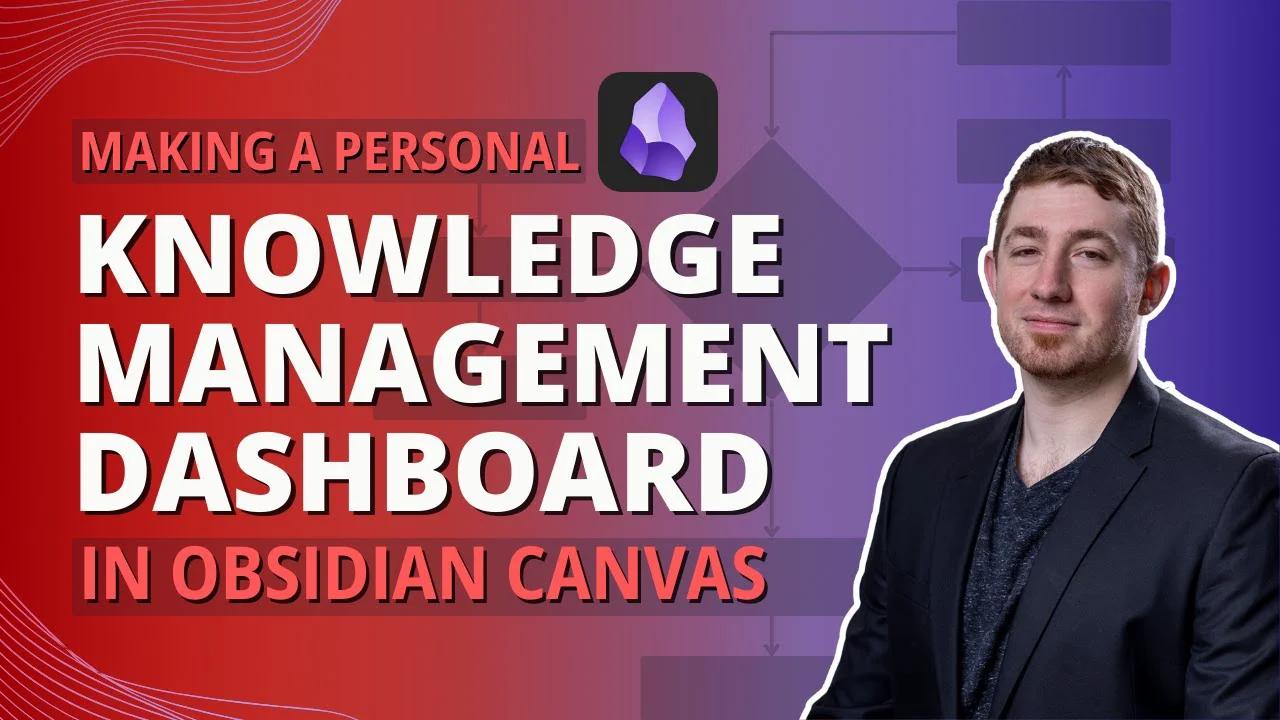 Making A Personal Knowledge Management Dashboard In Obsidian Canvas 🎨️