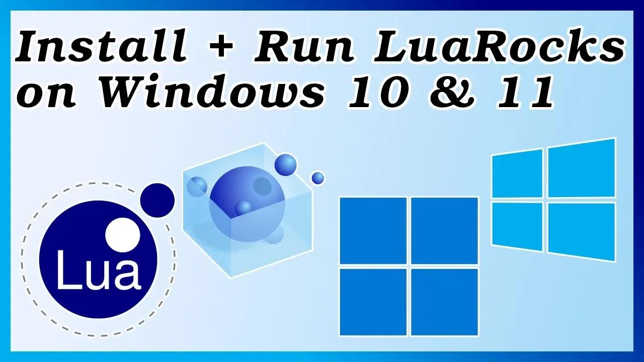 How to install and run LuaRocks on Windows