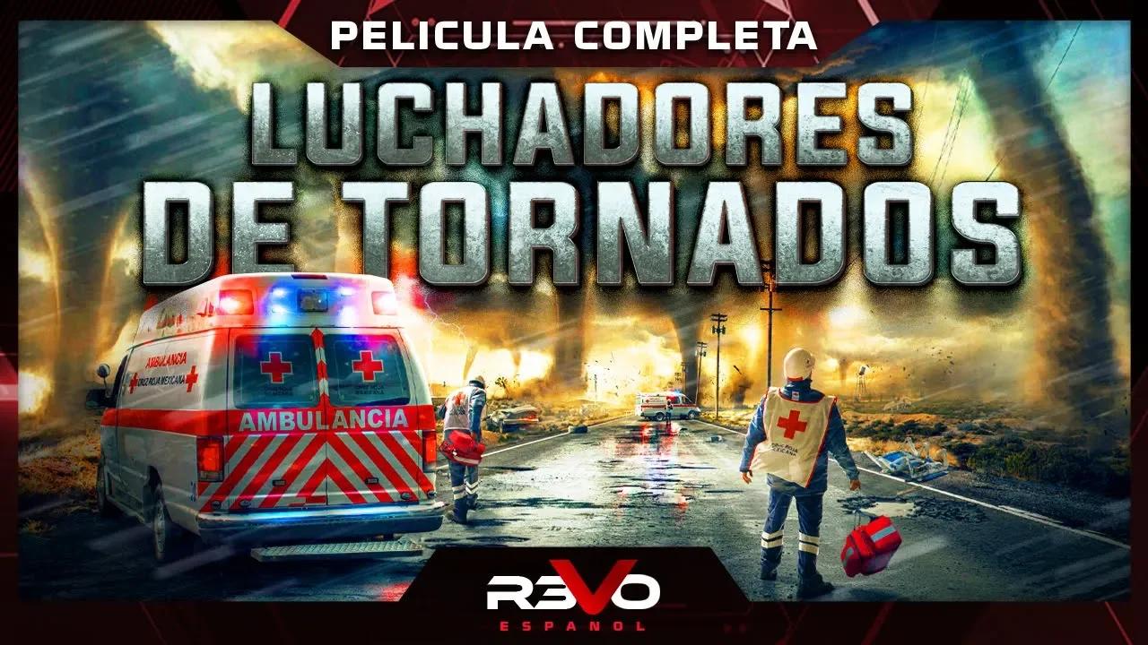 LUCHADORES DE TORNADOS | PELICULA DE ACCIÓN | EN HD | PELICULA COMPLETA EN  ESPANOL LATINO