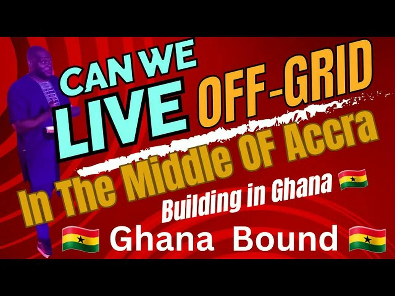 can-we-live-off-grid-in-accra-ghana-our-journey-to-sustainable-living