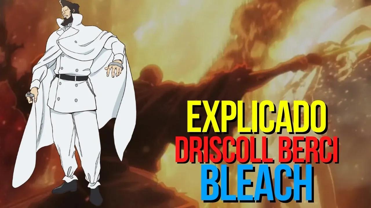 Explicado Driscoll Berci - Bleach