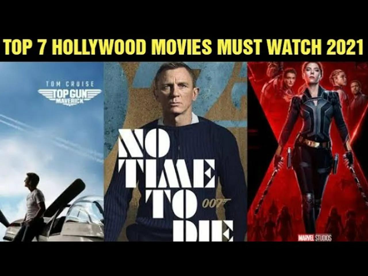 TOP 7 MUST WATCH MOVIES OF HOLLYWOOD IN 2021 TOP HOLLYWOOD MOVIES