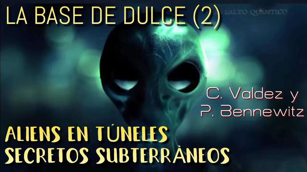 Base de Dulce 2 – Aliens y Túneles Secretos Subterráneos en Nuevo Méjico. C Valdez y Paul Bennewitz.