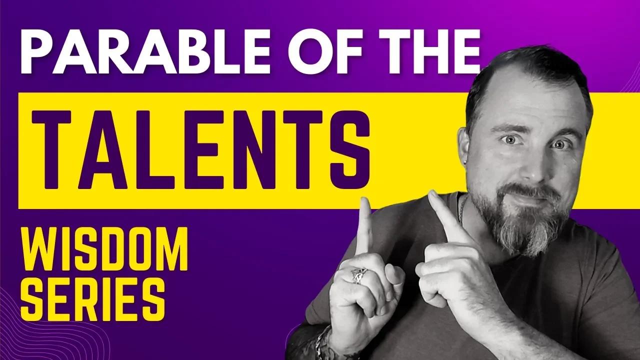 The Parable Of The Talents Wisdom From The Bible