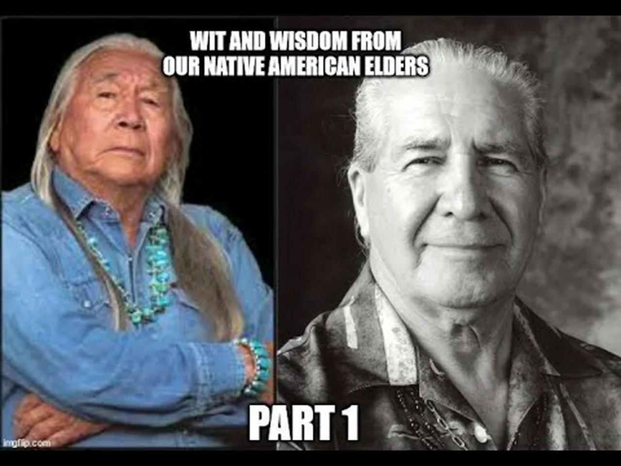 Wit and Wisdom from our Native American Elders Part 1