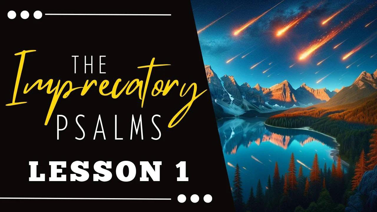 Introduction to Imprecatory Psalms (Selected Scriptures)