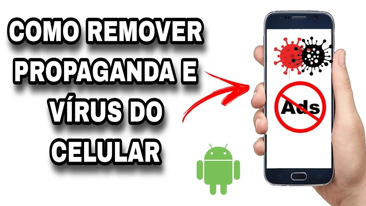 como tirar propagandas e vírus do celular
