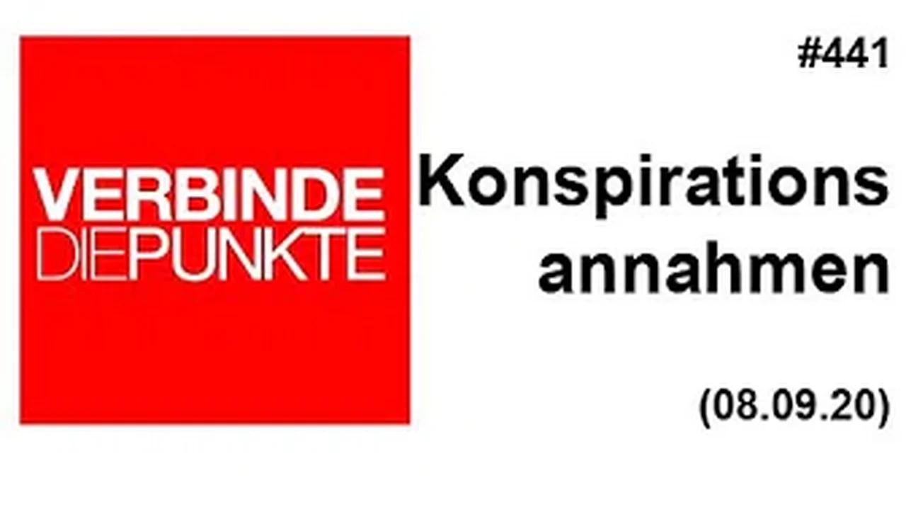 Verbinde die Punkte #441: Konspirationsannahmen (08.09.2020)