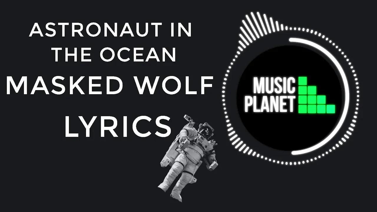 Masked Wolf Astronaut In The Ocean Lyrics