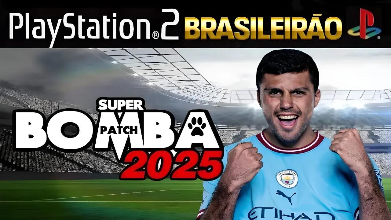 BOMBA PATCH 2025 PS2 ISO ATUALIZADO BRASILEIRÃO