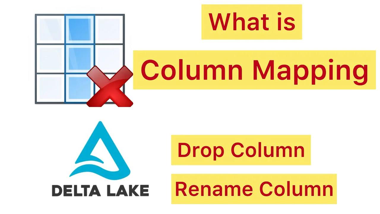 Delta Lake Column Mapping: How to Rename and Drop Columns Without ...