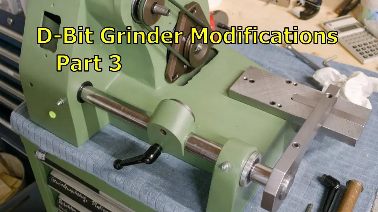 Dbit grinder modifications - Part 3