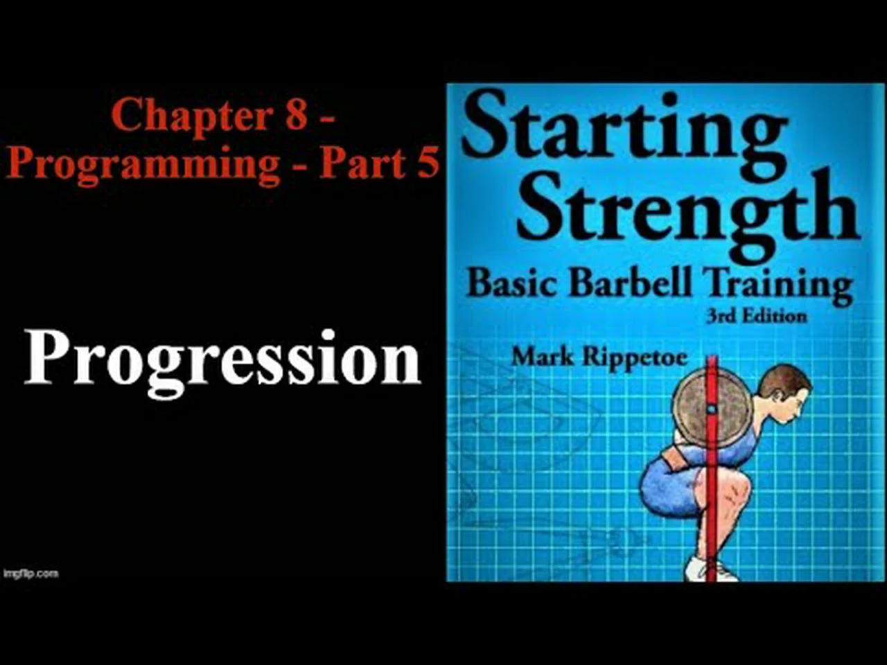 Starting Strength - Chapter 8 - Part 5 - Programming - Progression