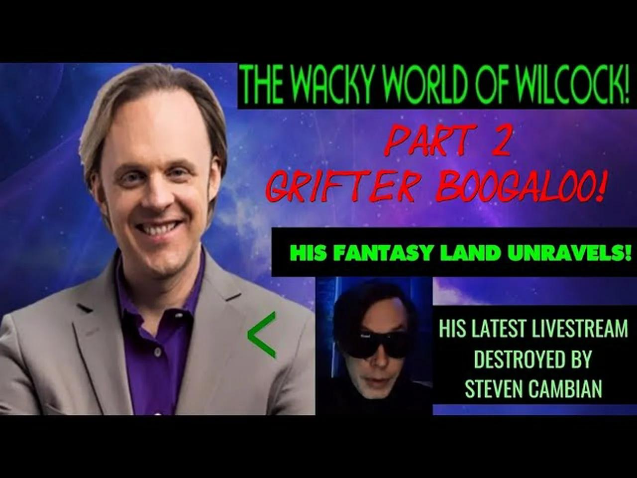 David Wilcock His Fantasyland Unravels Part 2 Grifter Boogaloo