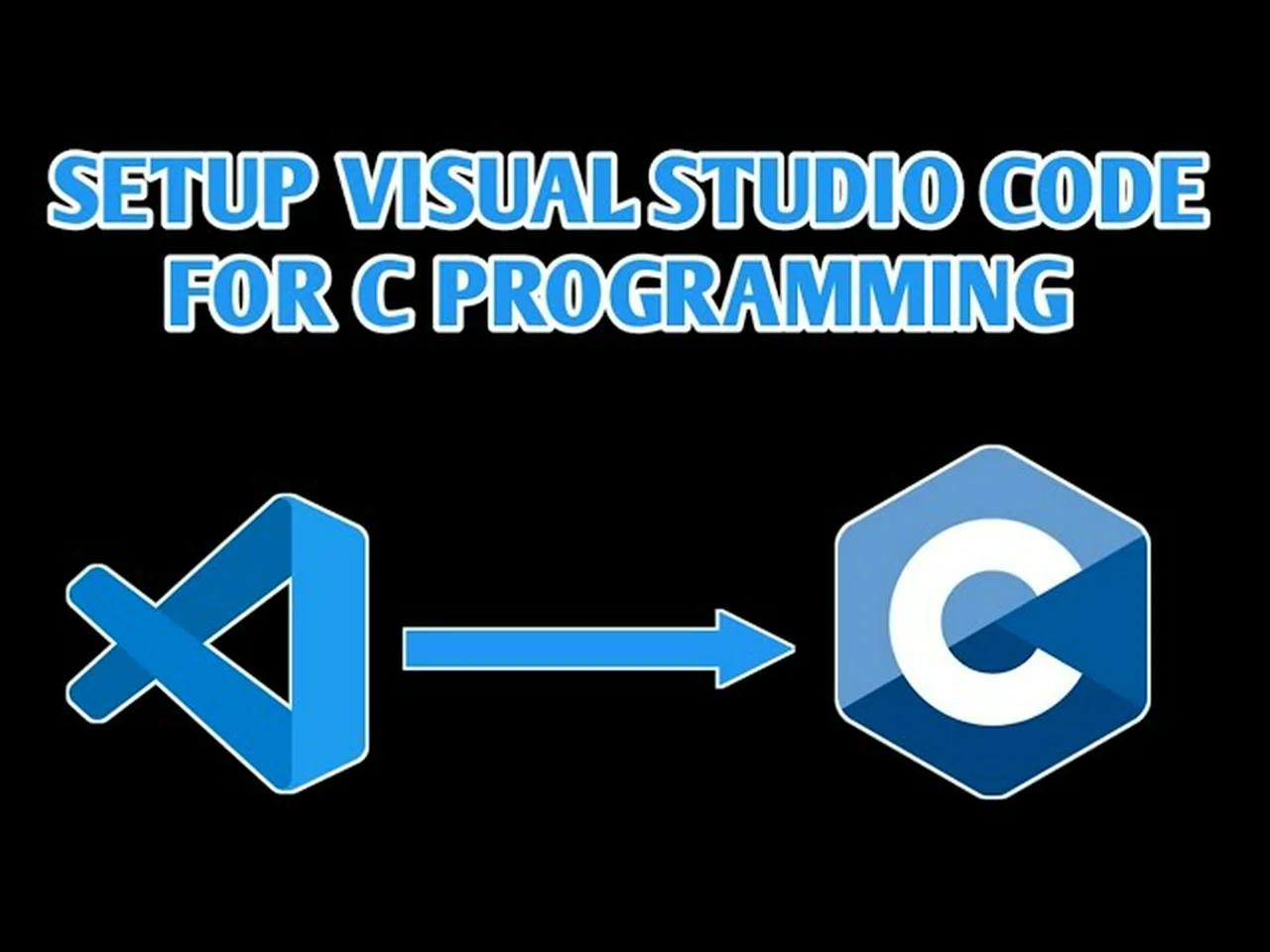 How to setup Visual Studio Code for C Programming