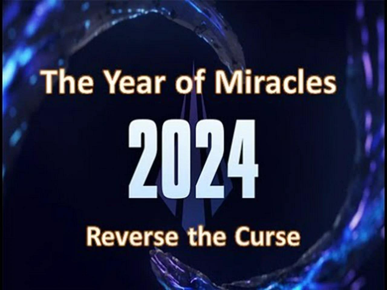 2024 The Year of Miracles Reverse The Curse