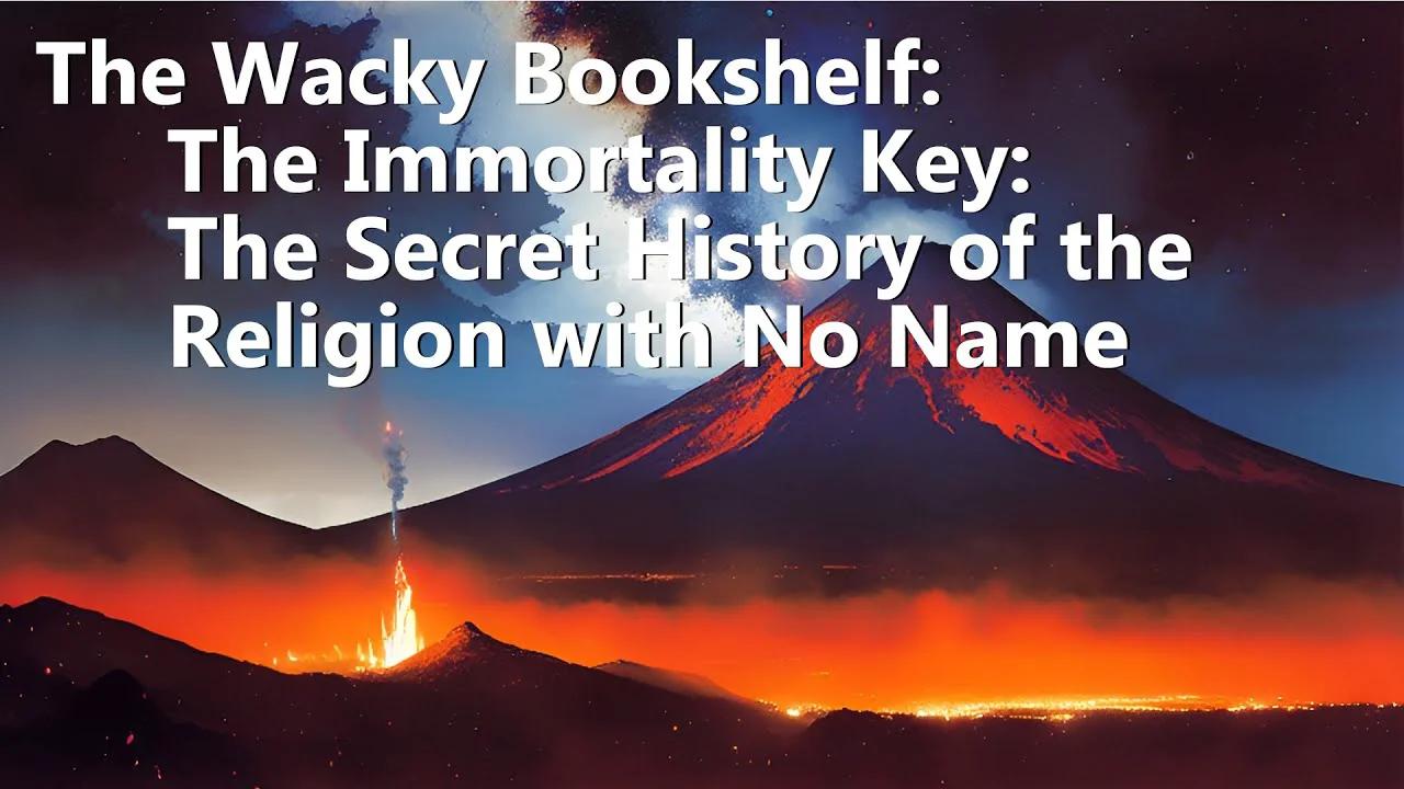 The Immortality Key: The Secret History of the Religion with No Name ...