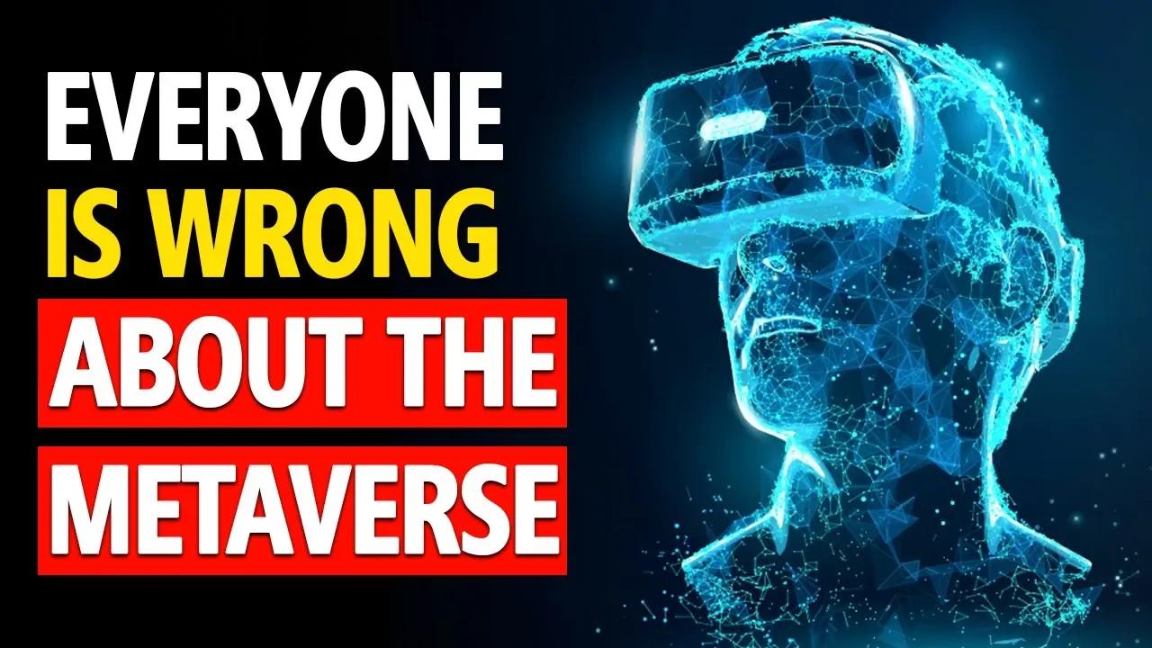 Why Everyone Is Wrong About The Metaverse (98% Of People Will Benefit ...