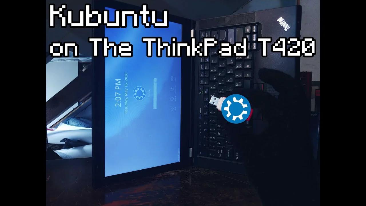 Kubuntu on The Thinkpad T420