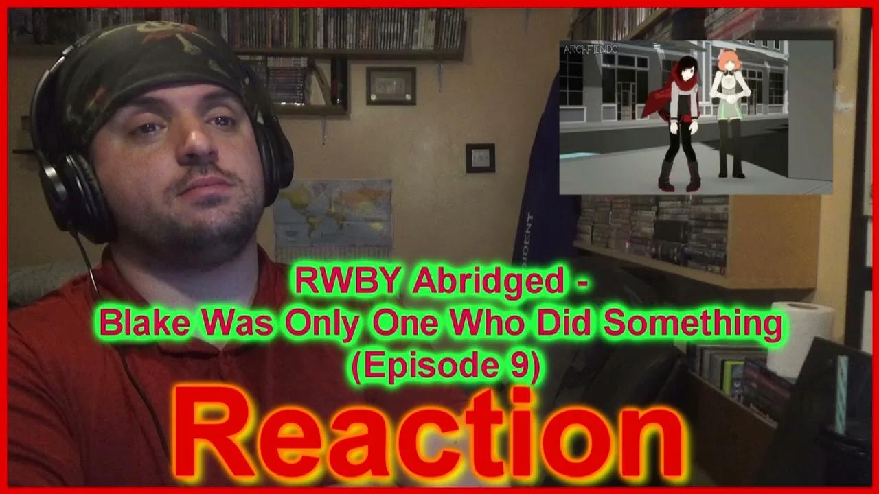 freaky's reaction: RWBY Abridged - Blake Was Only One Who Did Something ...