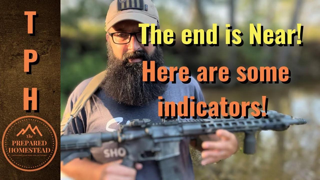The End is Near Here are some indicators.