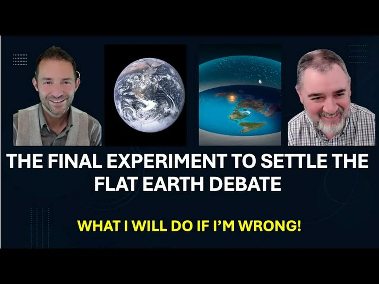 The Final Experiment To Settle The Flat Earth Debate (And What I Will ...