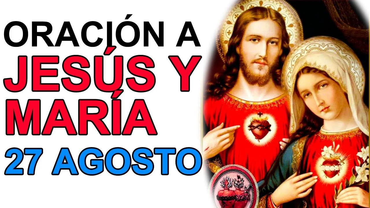 Oración milagrosa a Jesús y María 27 de agosto de 2021