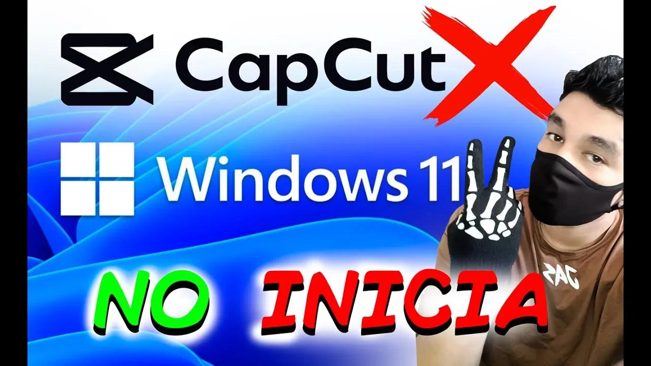 CAPCUT no inicia en Windows 11 - Windows 10 👌Solución