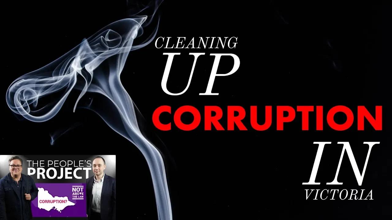 Cleaning Up Corruption in Victoria